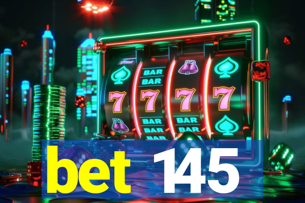 bet 145